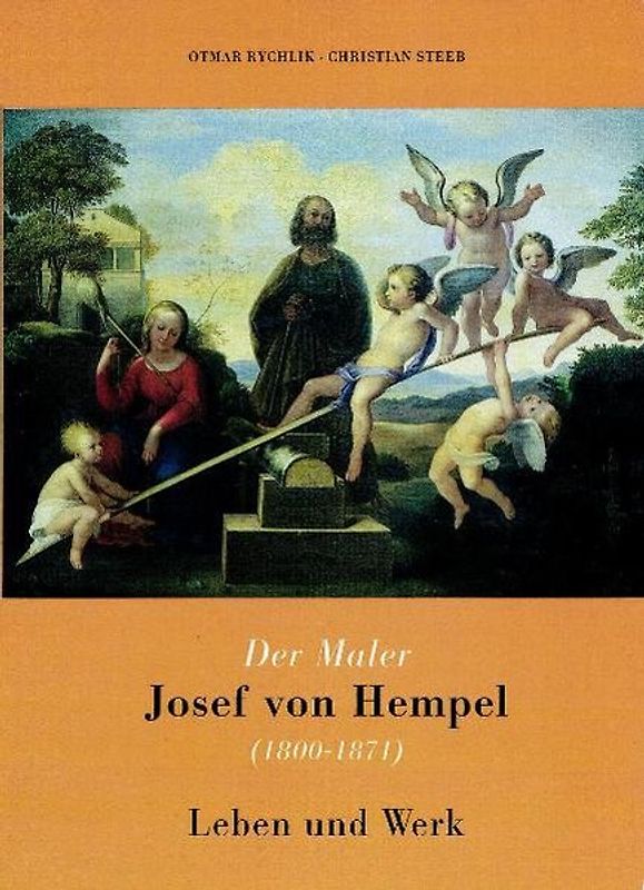 Der Maler Josef von Hempel (1800-1871). Leben und Werk