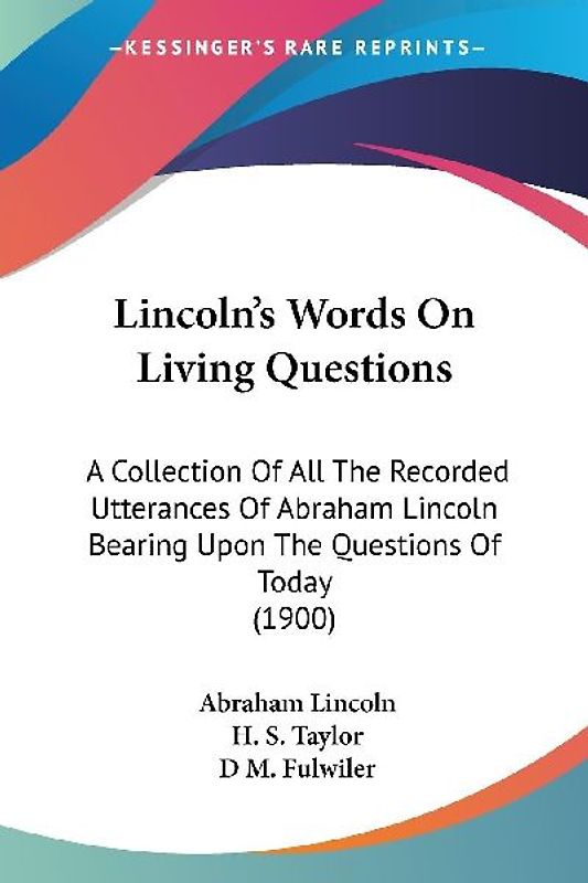 Lincoln's Words On Living Questions