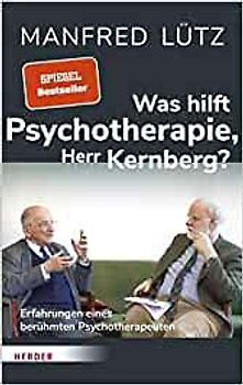 Was hilft Psychotherapie, Herr Kernberg?