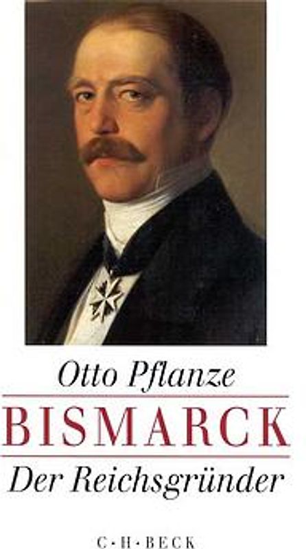 Bismarck / Der Reichsgründer