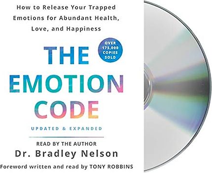 The Emotion Code: How to Release Your Trapped Emotions for Abundant Health, Love, and Happiness