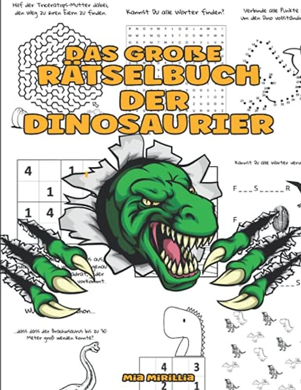 Das große Rätselbuch der Dinosaurier: Gemischtes Rätselheft für Kinder zwischen6 bis 10 Jahre | Ein Rätselmix aus Labyrinthe, Wortsuch-, Logik-, ... Malbilder, Punkt zu Punkt und viele mehr