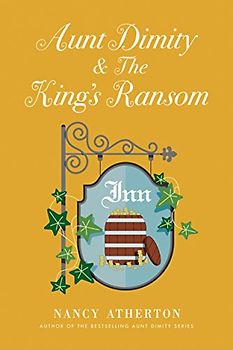 Aunt Dimity and The King's Ransom (Aunt Dimity Mystery, Band 23)