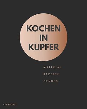 Kochen in Kupfer - Silber GAD 2021 - Swiss Gourmet Book Award Gold 2021