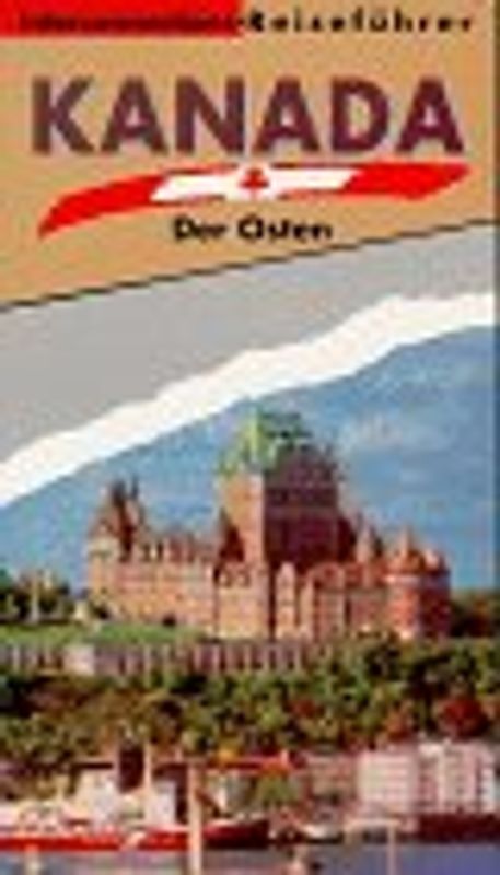 Kanada. Der Osten