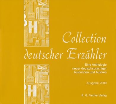 Collection Deutscher Erzähler. Eine Anthologie neuer deutschsprachiger... / Collection deutscher Erzähler. Eine Anthologie neuer deutschsprachiger Autorinnen und Autoren