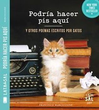 Podría hacer pis aquí y otros poemas escritos por gatos