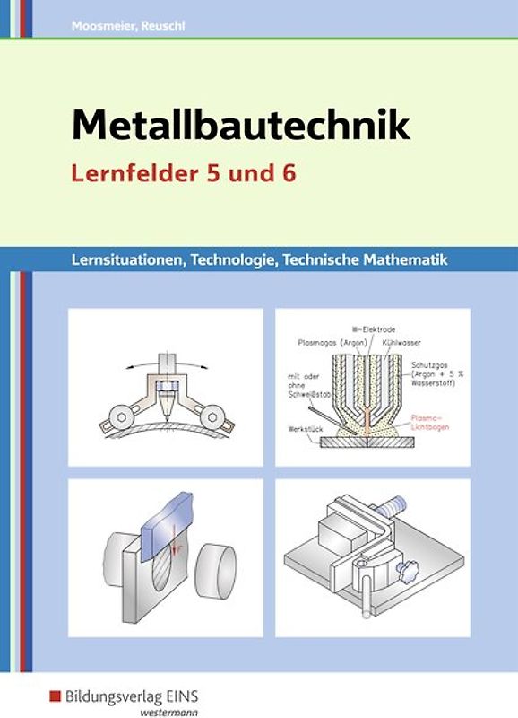 Metallbautechnik / Metallbautechnik: Technologie, Technische Mathematik