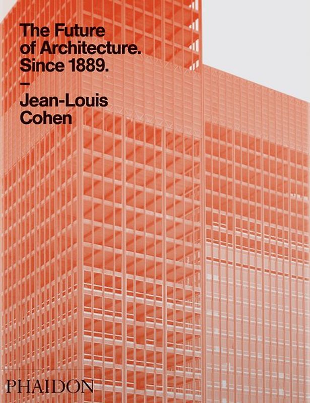 The Future of Architecture Since 1889