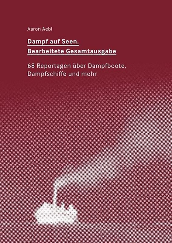 Dampf auf Seen. Bearbeitete Gesamtausgabe