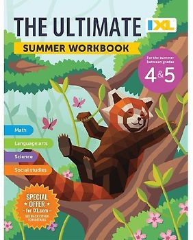 The IXL Ultimate Summer Workbook: For the Summer Between Grades 4 & 5