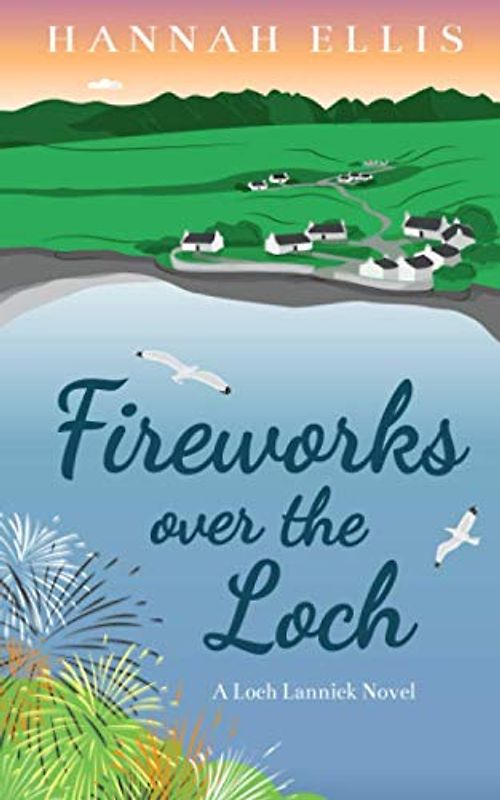 Fireworks over the Loch (Loch Lannick, Band 3)