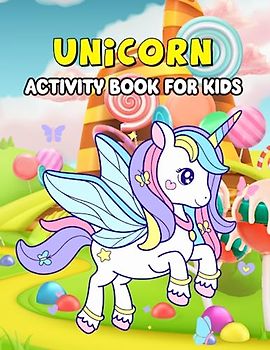 Unicorn Activity Book for Kids: Fun Activity Book For Kids | More Than 100 Activities