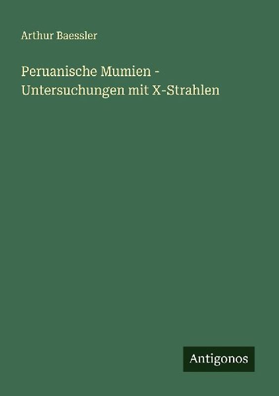 Peruanische Mumien - Untersuchungen mit X-Strahlen