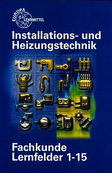 Fachkunde Installations- und Heizungstechnik Lernfelder 1-15