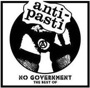 Anti-Pasti - No Government-the Best of