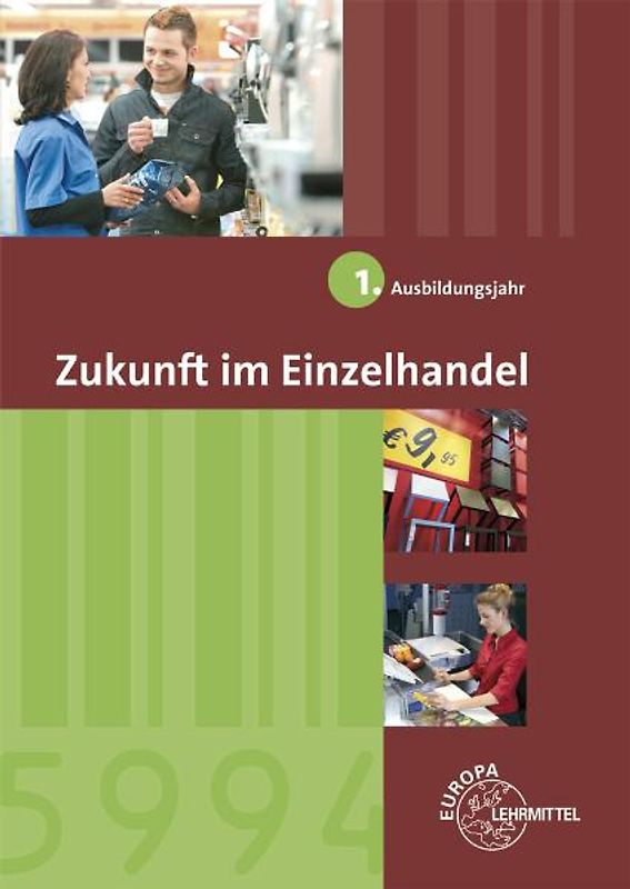 Zukunft im Einzelhandel 1. Ausbildungsjahr. Lehrbuch