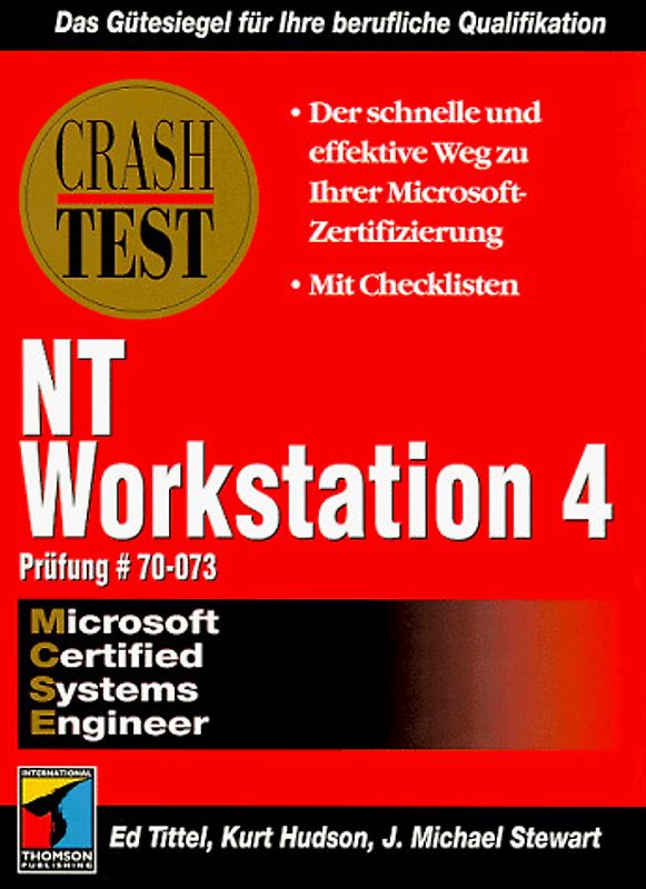 MCSE - Der Crash-Kurs / Crash Test NT Workstation. enthält: Networking Essentials, NT 4 Server in the Enterprise, NT... / MCSE Prüfung Nr 70-073