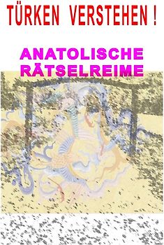 Türken Verstehen! Anatolische Rätselreime