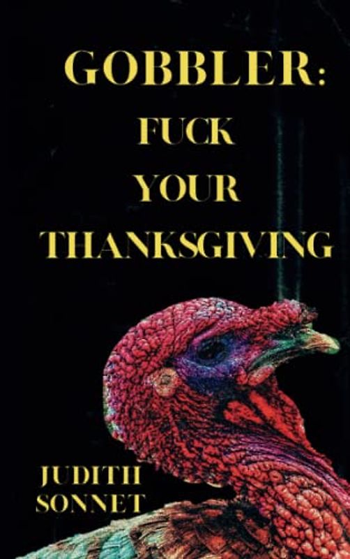 Gobbler: F*ck Your Thanksgiving