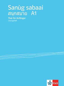 Sanùg sabaai A1. Thai für Anfänger. Lösungsheft