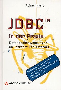 JDBC in der Praxis. Datenbankanwendungen in Internet und Intranet
