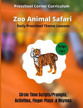 Zoo Animal Safari - Daily Preschool Theme Lessons: Circle Time Scripts/Prompts, Activities, Finger-Plays & Rhymes (Preschool Curriculum Lesson Plans)
