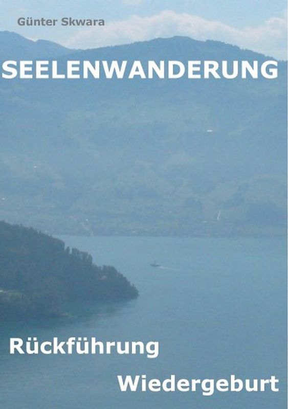 Seelenwanderung. Rückführung, Wiedergeburt