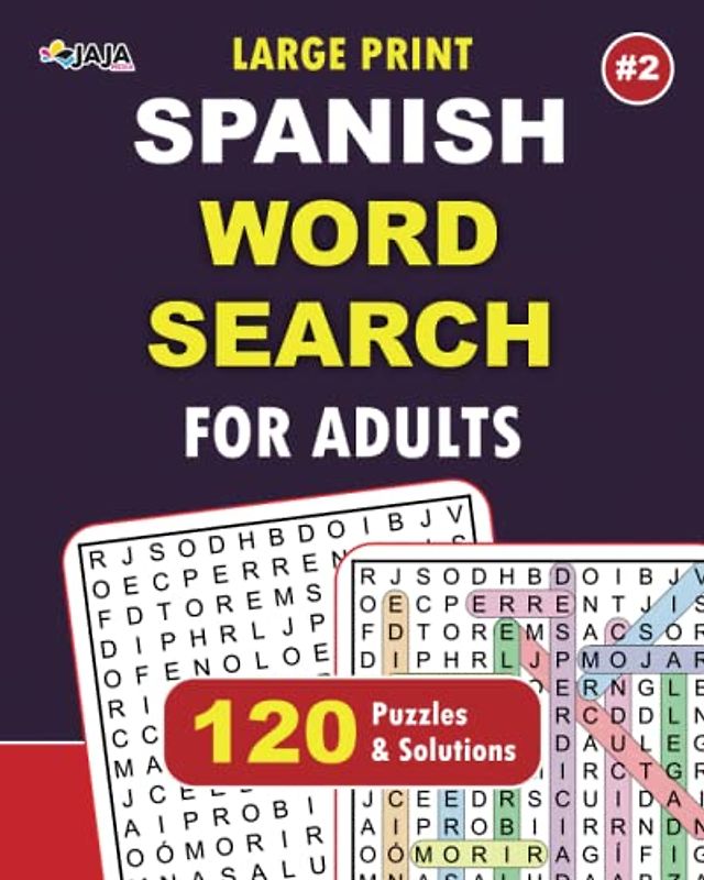 Large Print Spanish Word Search For Adults: Book.2: 120 challenging and entertaining puzzles that will keep your mind sharp and engaged for hours.