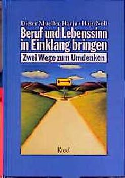 Beruf und Lebenssinn in Einklang bringen. Zwei Wege zum Umdenken