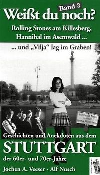 Weißt du noch? Stuttgart - Geschichten + Anekdoten aus den 60er und 70er Jahren