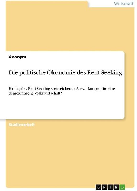 Die politische Ökonomie des Rent-Seeking