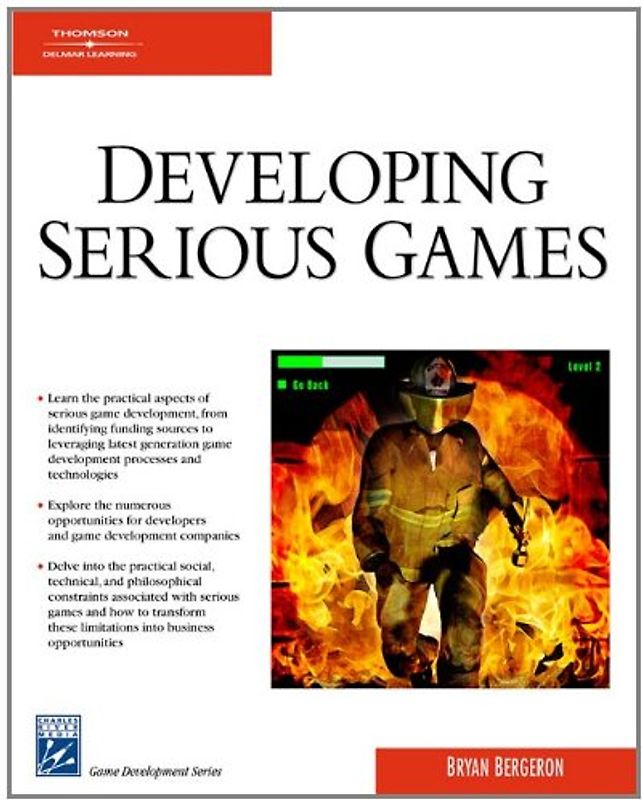 Developing Serious Games (Charles River Media Game Development)