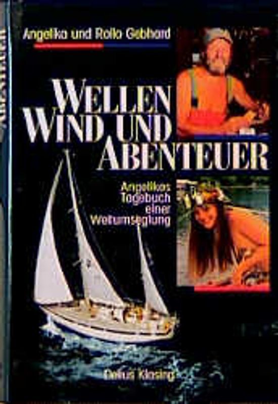 Wellen, Wind und Abenteuer. Angelikas Tagebuch einer Weltumseglung