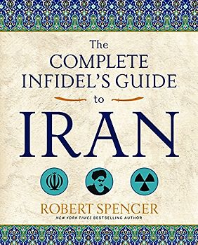 The Complete Infidel's Guide to Iran