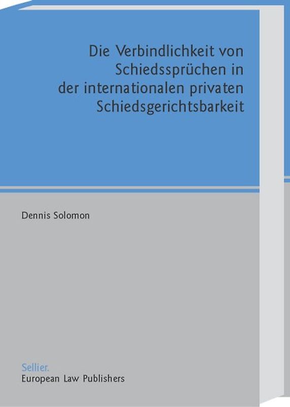 Die Verbindlichkeit von Schiedssprüchen in der internationalen privaten Schiedsgerichtsbarkeit
