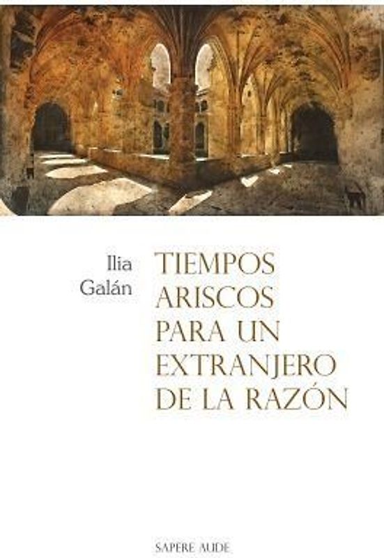 Tiempos ariscos para un extranjero de la razón