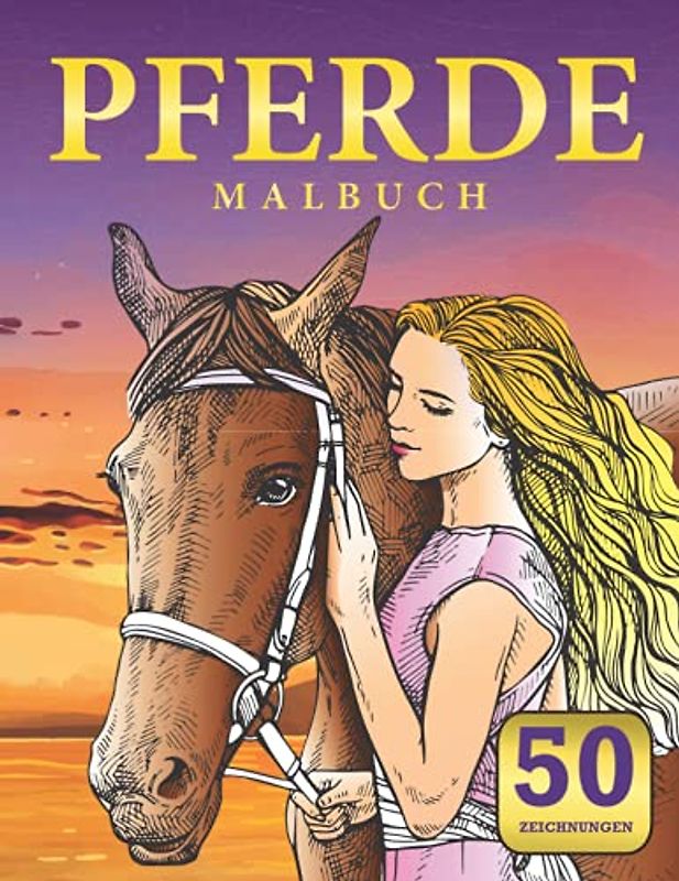 Pferde Malbuch: Malbuch für Pferde für Mädchen und Jungen jeden Alters. schönes Malbuch für Pferdeliebhaber. Stressabbau und Entspannung