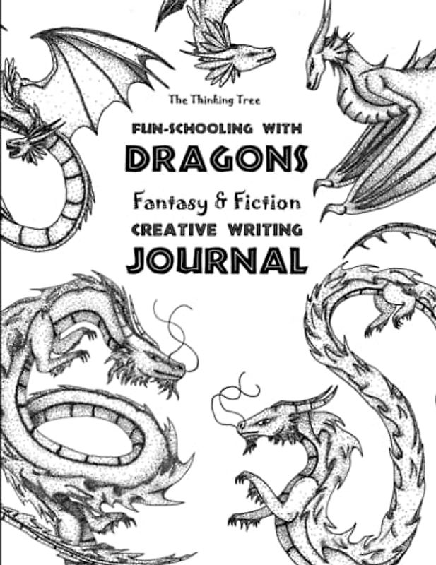 Fun-Schooling With Dragons - Fantasy & Fiction: Creative Writing Journal - The Thinking Tree