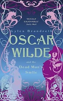 Oscar Wilde and the Dead Man's Smile - Gyles Brandreth