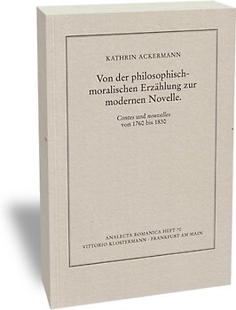 Von der philosophisch-moralischen Erzählung zur modernen Novelle