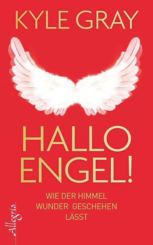 Hallo Engel!. Energie und Heilung erfahren durch das Wunder des Gebets