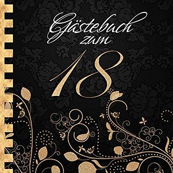 Gästebuch: Zum 18. Geburtstag I Edles Cover in Schwarz & Gold I für 90 Gäste I für geschriebene Glückwünsche und die schönsten Fotos I Quadratisches ... I Softcover I Geschenkidee zur Volljährigkeit