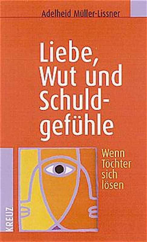 Liebe, Wut und Schuldgefühle