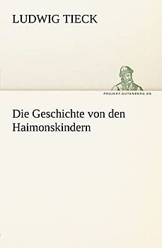Die Geschichte von den Haimonskindern (TREDITION CLASSICS)