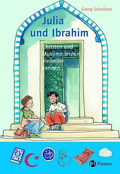 Julia und Ibrahim. Christen und Muslime lernen einander kennen
