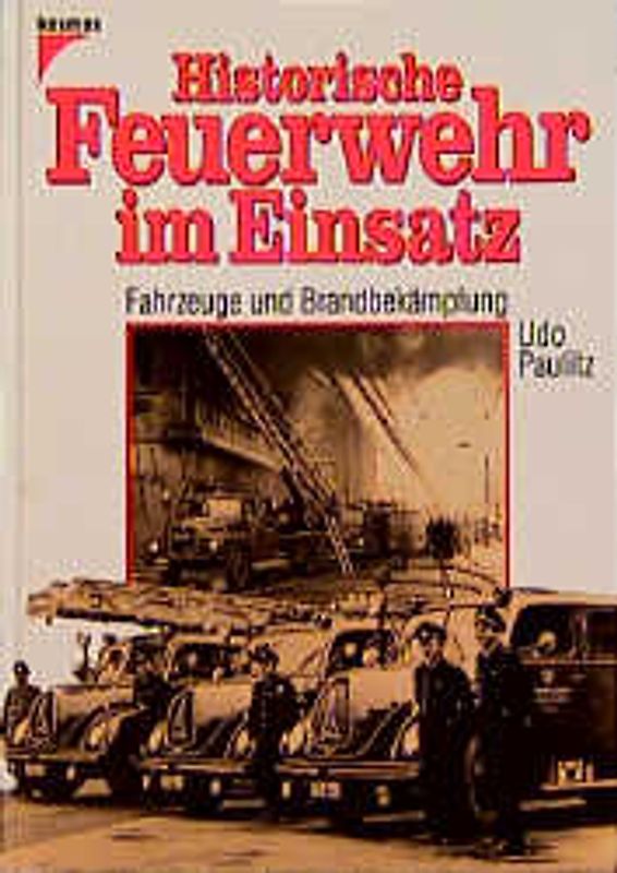 Historische Feuerwehr im Einsatz. Fahrzeuge und Brandbekämpfung