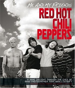 Me and My Friends - the Red Hot Chili Peppers - Tony Woolliscroft