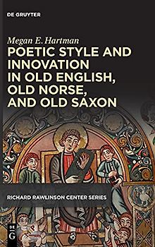 Poetic Style and Innovation in Old English, Old Norse, and Old Saxon