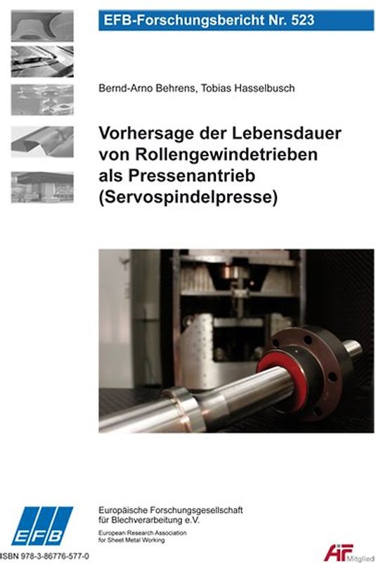 Vorhersage der Lebensdauer von Rollengewindetrieben als Pressenantrieb (Servospindelpresse)